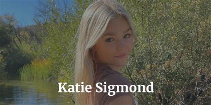 Katie Sigmond: Age, height, family, siblings, boyfriend, work, net worth